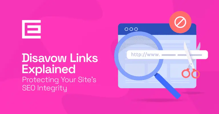 Disavow Links Explained: Protecting Your Site’s SEO Integrity