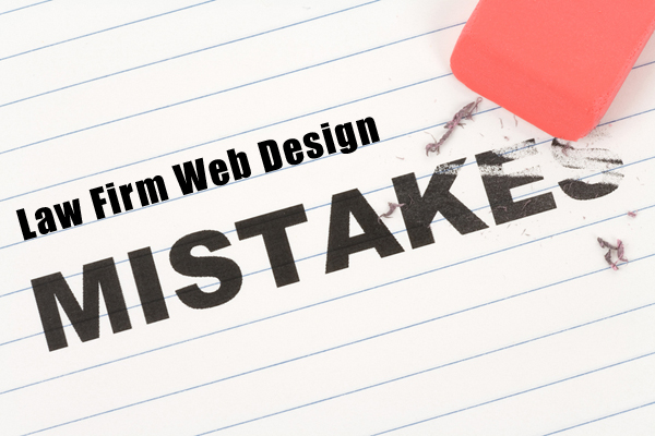 Law Firm Web Design Mistakes legal web design mistakes