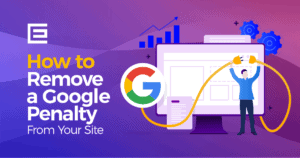 How to Remove a Google Penalty From Your Site
