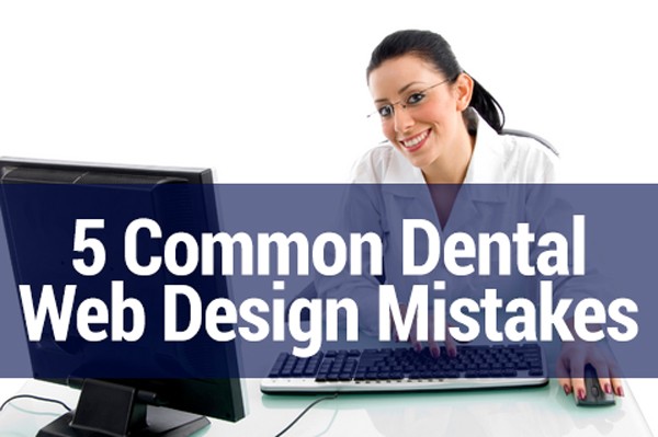 Web Design Mistakes for Dental Practices