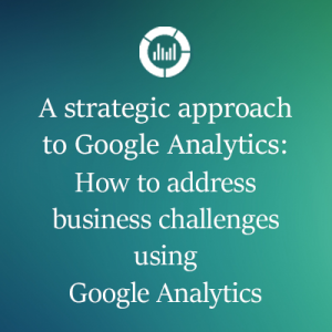 Google Analytics for Business Strategy