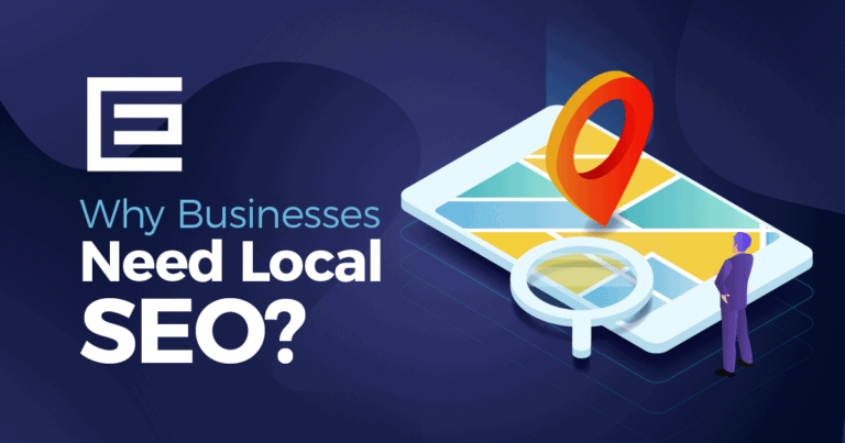 Graphic that says Why Businesses Need Local SEO