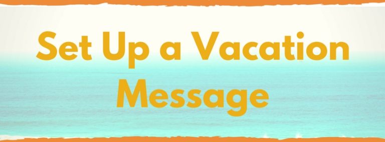 How To Setup a Vacation Message