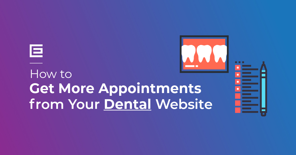How to Get More Appointments From Your Dental Website