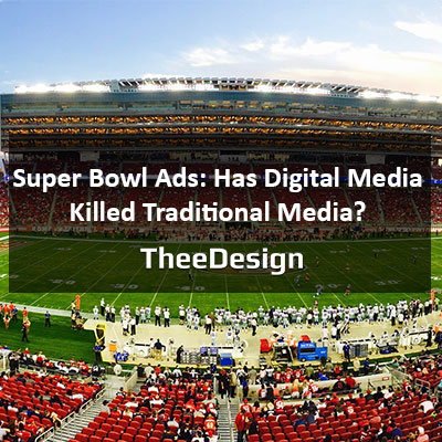 Super Bowl Ads: Has Digital Marketing Killed Traditional Media?