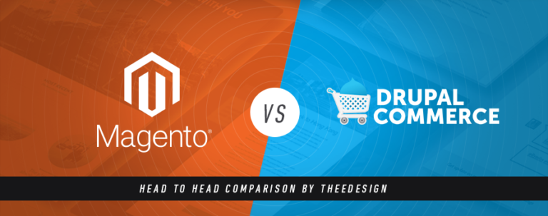 Magento vs. Drupal Commerce - An Ecommerce Platform Comparison by TheeDesign