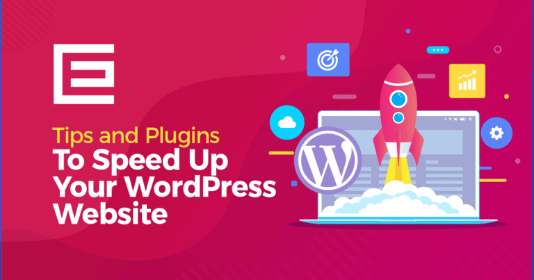 Tips and Plugins to Speed Up Your WordPress Site