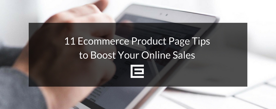 11 Ecommerce Product Page Tips to Boost Your Online Sales