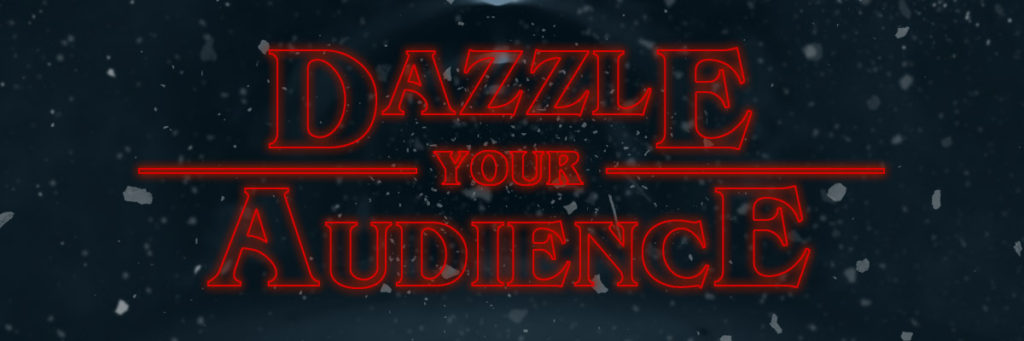 dazzle your audience
