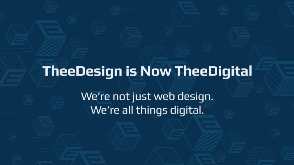 TheeDesign is Now TheeDigital TheeDesign is Now TheeDigital