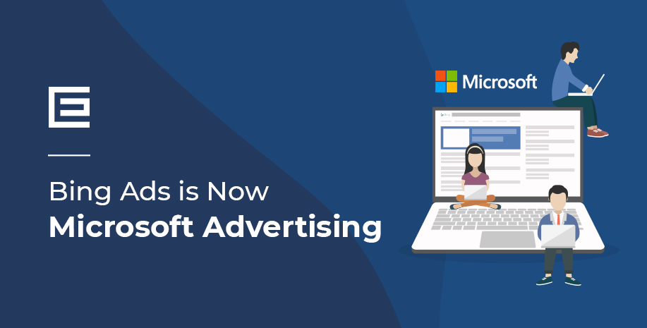 Bing Ads is Now Microsoft Advertising blog