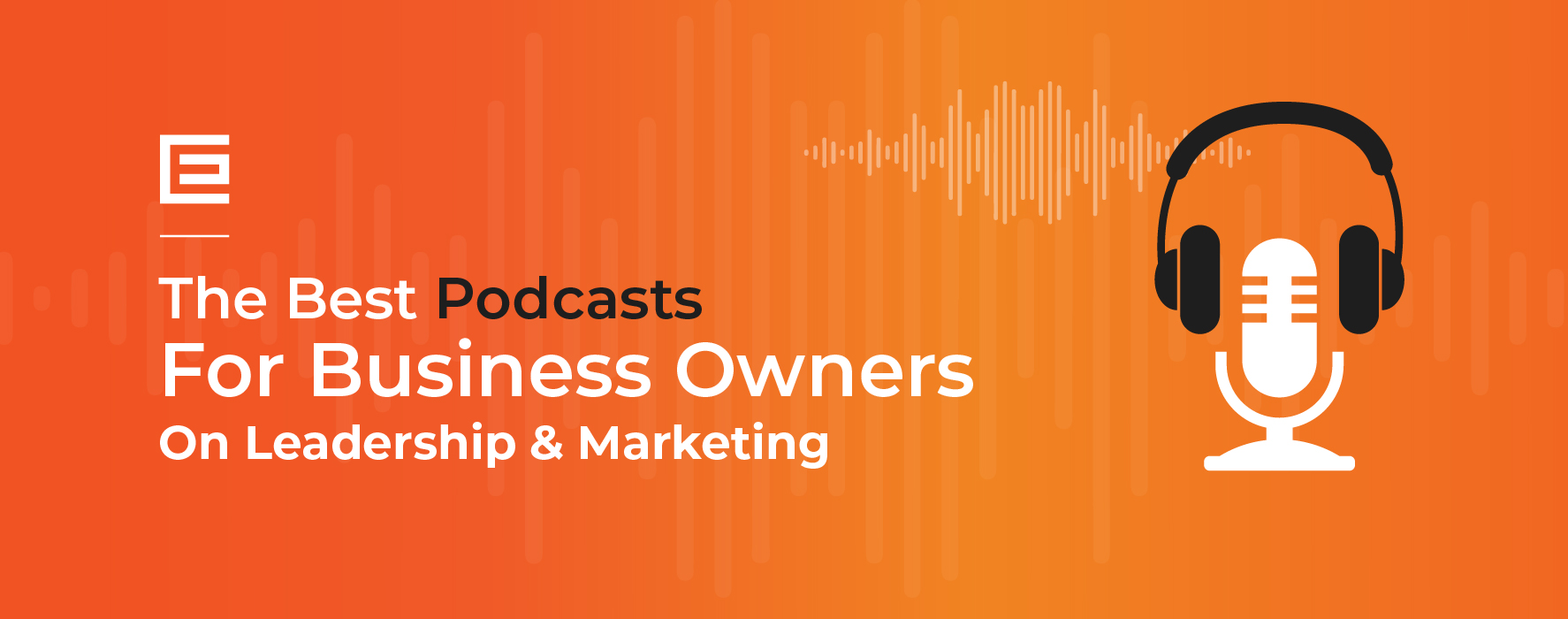 Podcasts for business owners marketers leaders
