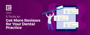 Get More Dental Practice Reviews
