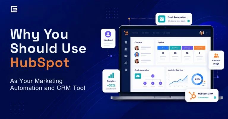 Why You Should Use HubSpot As Your Marketing Automation and CRM Tool
