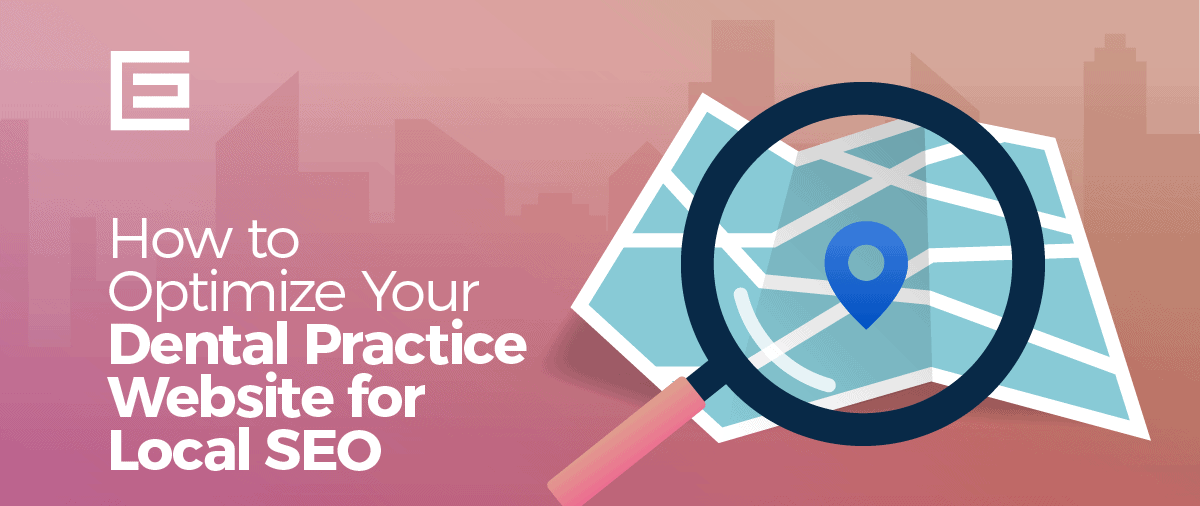 Optimize your Dental Practice Website for Local SEO