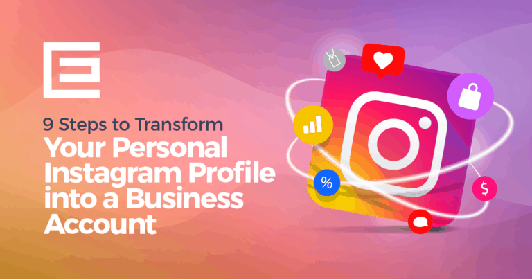 9 Steps to Transform Your Personal Instagram Profile into a Business Account
