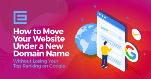 How to Move Your Website Under a New Domain Name Without Losing Your Top Ranking on Google Blog Thumbnail