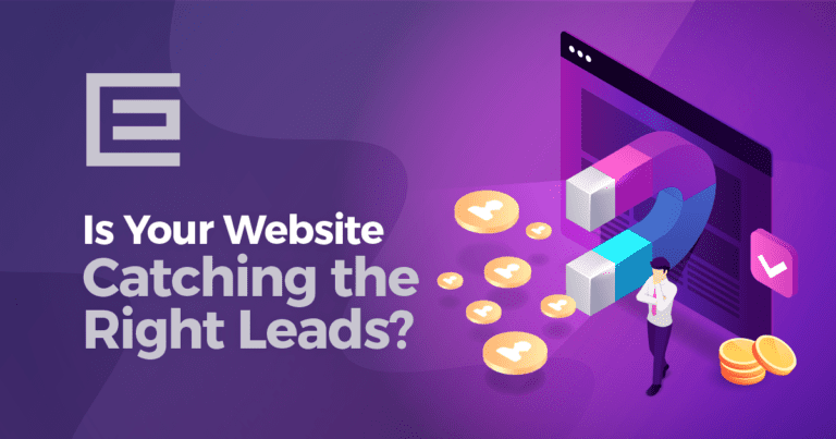 Custom graphic that says Is Your Website Catching the Right Leads