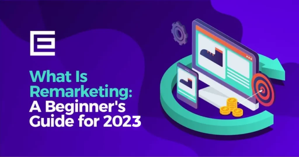 Custom web graphic that says what is remarketing vs retargeting a beginner's guide for 2023