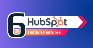 Six HubSpot hidden features blog graphic