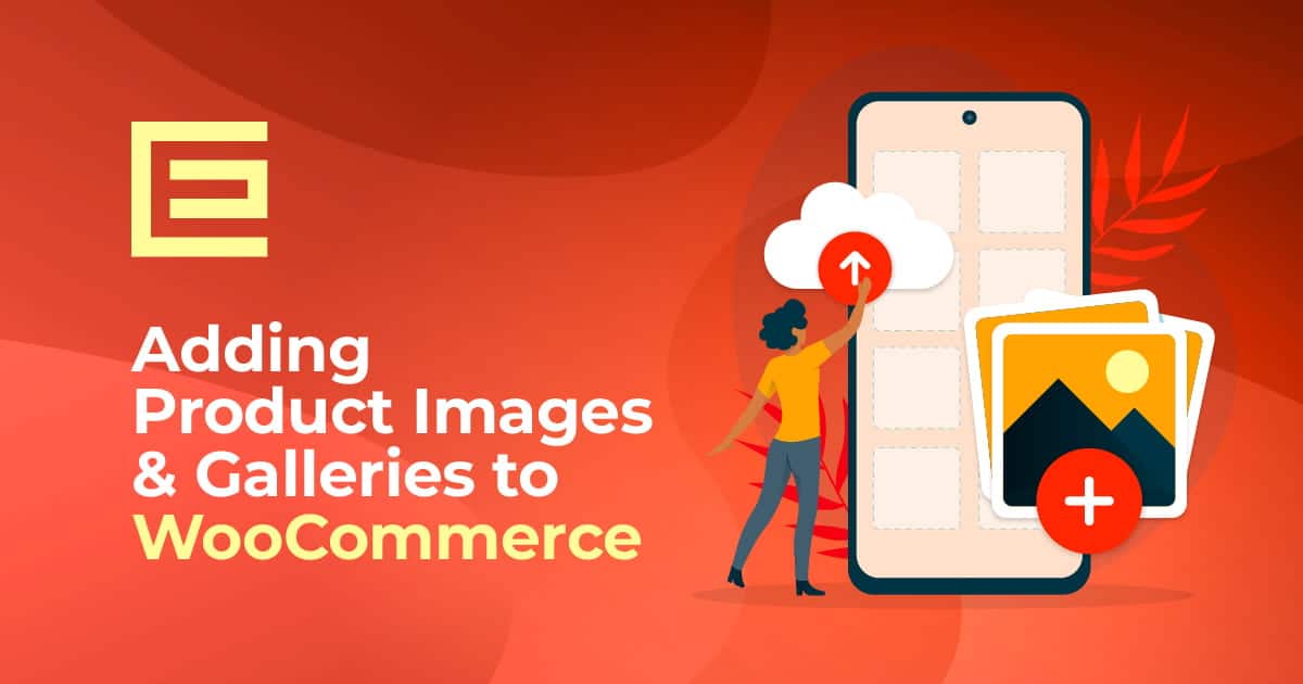 How to Add Product Images & Galleries in WooCommerce