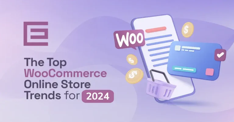 The Top WooCommerce Online Store Trends for 2024