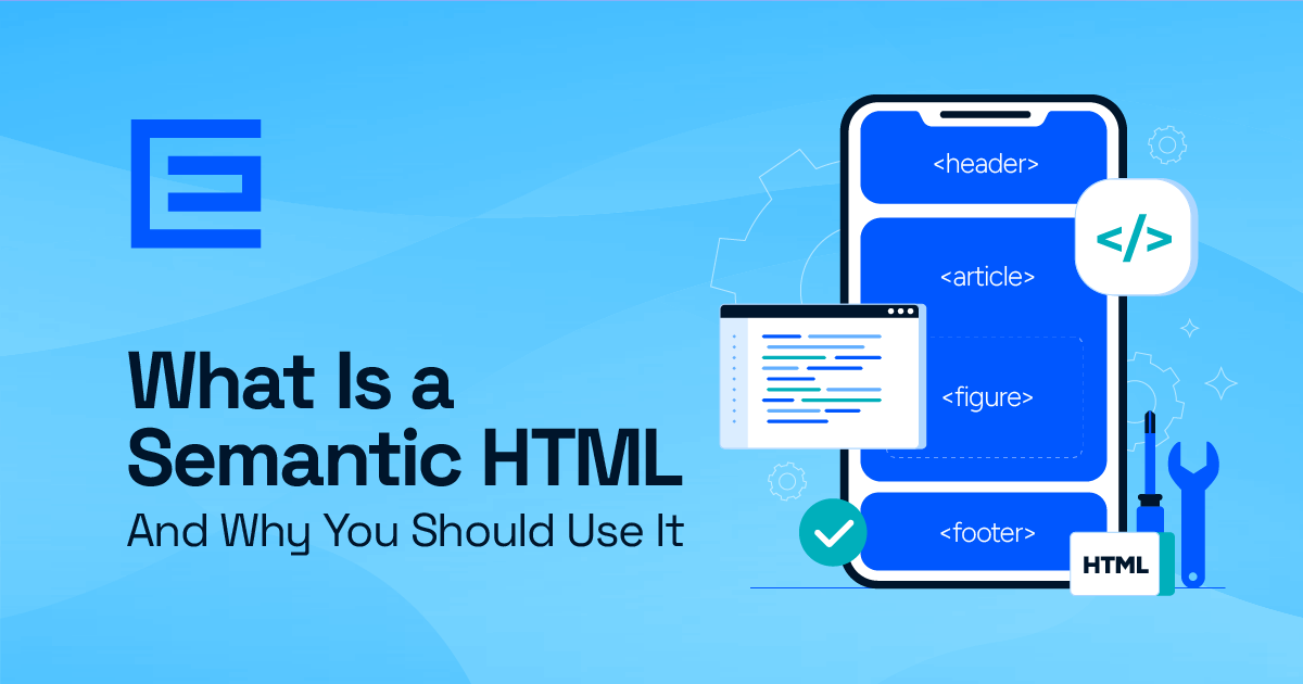 What Is Semantic HTML? (And Why You Ought to Use It) | Digital Noch
