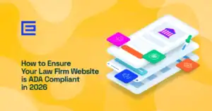 How to Ensure Your Law Firm Website is ADA Compliant in 2026 and Beyond