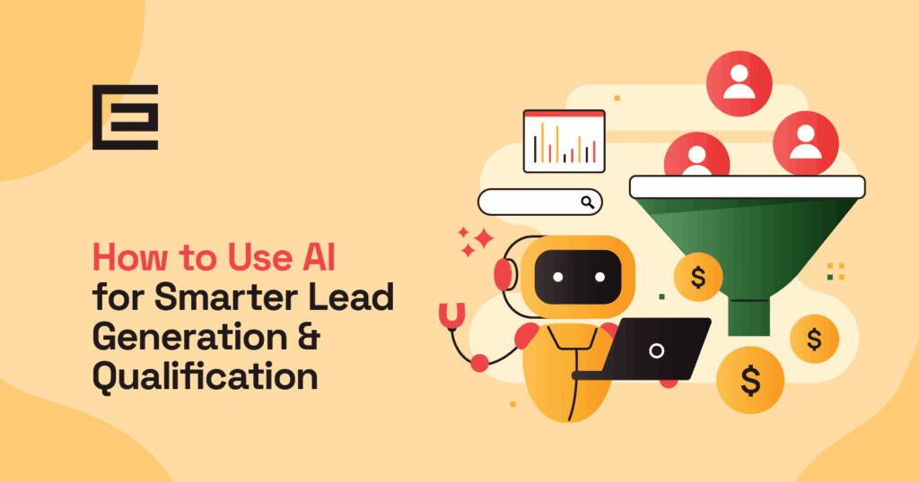 How to Use AI for Lead Generation & Qualification - TheeDigital