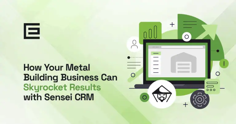 how your metal building business can skyrocket resuls with Sensei CRM