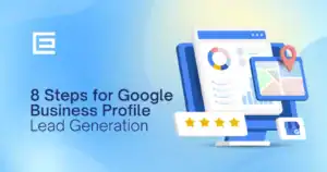 8 Steps for Google Business Profile Lead Generation