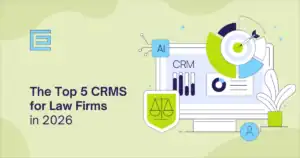 Top 5 CRMs for law firms in 2026