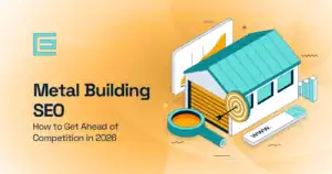 Metal Building SEO- How to Get Ahead of Competition in 2026