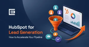 HubSpot for Lead Generation: How to Accelerate Your Pipeline