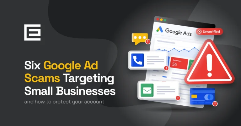 6 Google Ads Scams Targeting Small Businesses (And How to Protect Your Account)