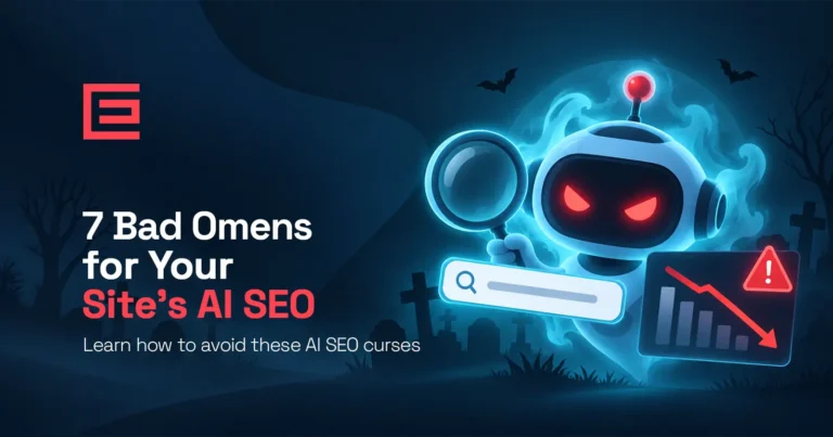 7 Bad Omens for Your Site’s AI SEO